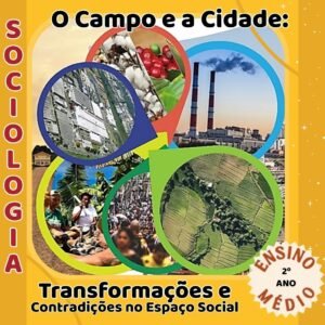 O Campo e a Cidade: Transformações e Contradições no Espaço Social