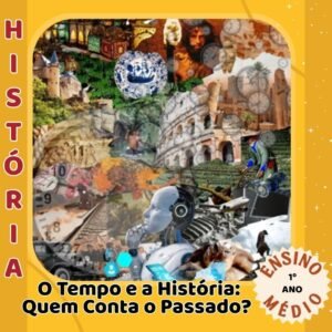 O Tempo e a História: Quem Conta o Passado?
