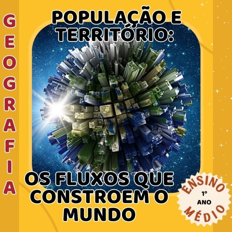 POPULAÇÃO E TERRITÓRIO: OS FLUXOS QUE CONSTROEM O MUNDO