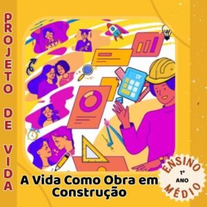A Vida Como Obra em Construção