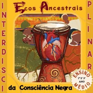 Ecos Ancestrais da Consciência Negra