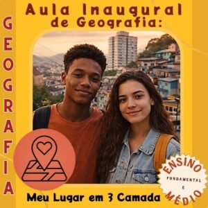 Aula Inaugural de geografia: Meu Lugar em 3 Camadas
