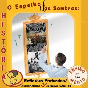 O Espelho das Sombras: Reflexões Profundas sobre Imperialismo e os Dilemas do Século XX