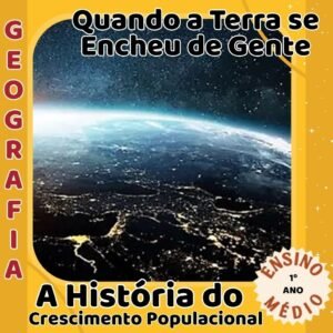Quando a Terra se Encheu de Gente: A História do Crescimento Populacional