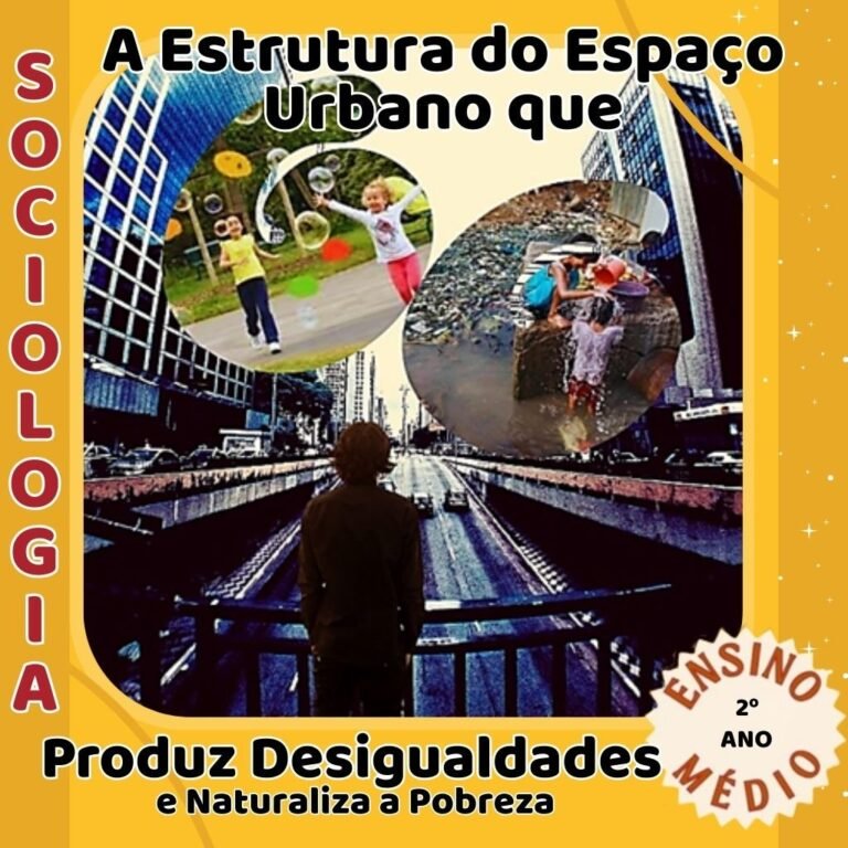 A Estrutura do Espaço Urbano que Produz Desigualdades e Naturaliza a Pobreza
