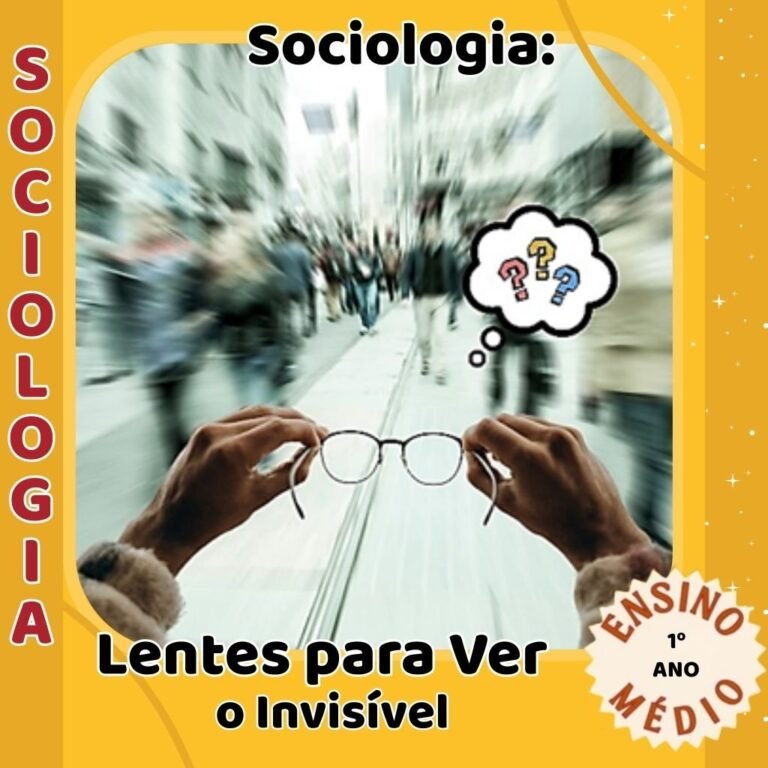 Sociologia: Lentes para Ver o Invisível