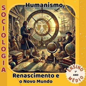 Humanismos, Renascimentos e o Novo Mundo
