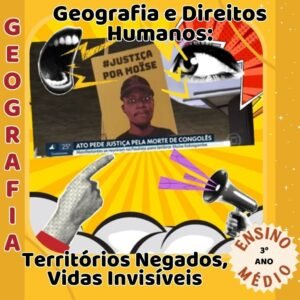 Geografia e Direitos Humanos: Territórios Negados, Vidas Invisíveis